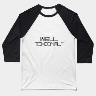 Well, China Baseball T-Shirt